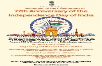 The Embassy of India, Zagreb invites you to the Celebrations of the 77th Anniversary of the Independence Day of the Republic of India.